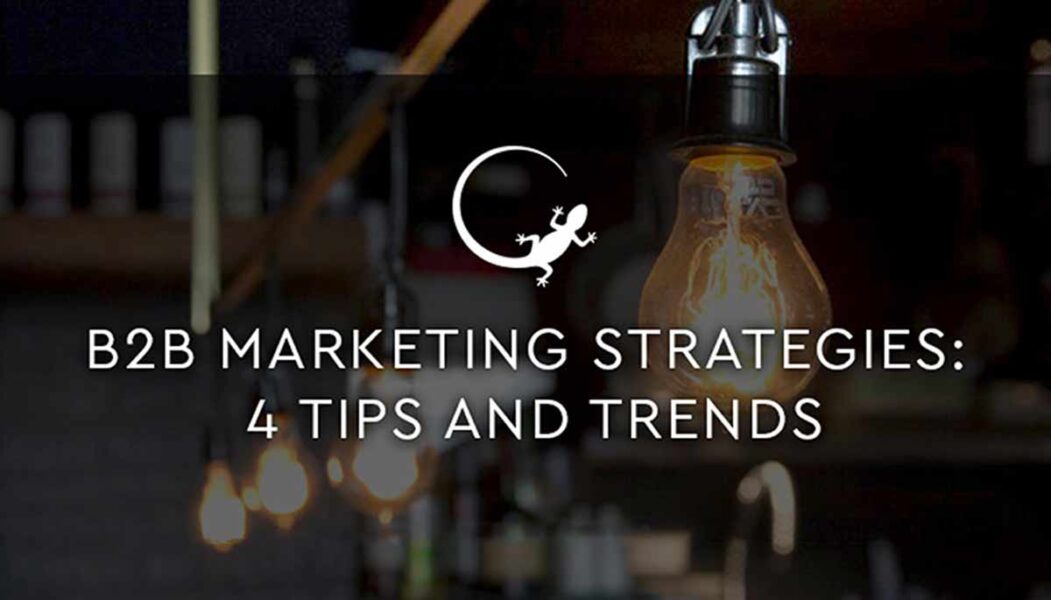 B2B Marketing Strategies: 4 Tips And Trends | PFS Blog