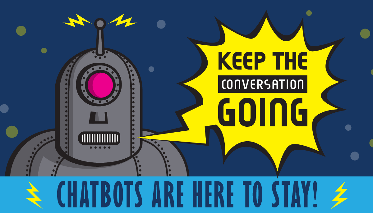INFOGRAPHIC: CHATBOTS ARE HERE TO STAY
